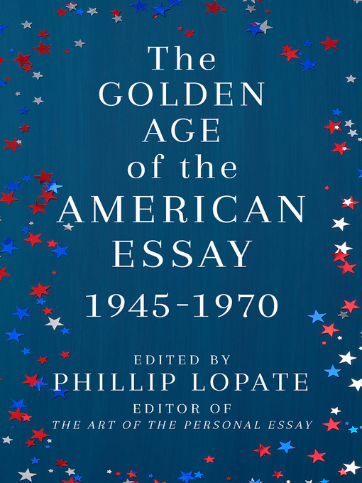 Title details for The Golden Age of the American Essay by Phillip Lopate - Wait list